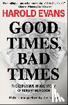 Evans, Sir Harold - Good Times, Bad Times