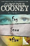 Cooney, Caroline B. - Fog, Snow, and Fire