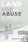 Peter M Wolf, M Wolf, Peter M Wolf, Wolf, Peter M - Land Use and Abuse in America