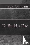 London, Jack - To Build a Fire