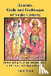 Knapp, Stephen - Avatars, Gods and Goddesses of Vedic Culture: Understanding the Characteristics, Powers and Positions of the Hindu Divinities