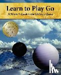 Jeong, Soo-Hyun - Learn to Play Go: A Master's Guide to the Ultimate Game (Volume I)