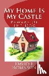 Robinson, David E. - My Home Is My Castle: Beware Of The Dog