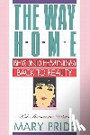 Pride, Mary - The Way Home: Beyond Feminism, Back to Reality