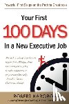 Hargrove, Robert (Harvard Leadership Project) - Your First 100 Days In a New Executive Job