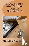 Gallagher, Helen - Blog Power and Social Media Handbook