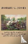Jones, Robert C. - Retracing the Route of Sherman's Atlanta Campaign and the March to the Sea
