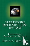 Robinson, David E. - Hardcore Redemption-in-Law: Commercial Freedom & Release