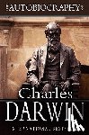 Darwin, Francis - The Autobiography of Charles Darwin: 1809-1882