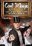 Williams, Nick - Card Magic Revealed: Skills & Tricks To Take You From Spectator To Performer!