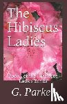 Parker, G. - The Hibiscus Ladies