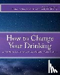 Marlatt, G. Alan - How to Change Your Drinking: a Harm Reduction Guide to Alcohol (2nd edition)