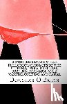 O'Brian, Douglas - Forbidden Female Views: Full Color Close-Ups of the Clitoris, Labia, Urethral Opening, Perineum, Anus, Vaginal Opening and Canal