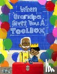 Deenihan, Jamie L. B. - When Grandpa Gives You a Toolbox