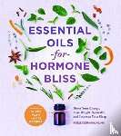 Cook, Michelle Schoffro - Essential Oils for Hormone Bliss