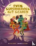 Becker, Shelly - Even Superheroes Get Scared