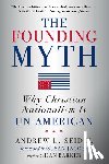 Seidel, Andrew L. - The Founding Myth