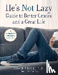 Price, Adam - He’s Not Lazy Guide to Better Grades and a Great Life
