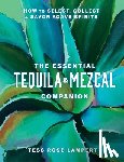 Lampert, Tess Rose - The Essential Tequila & Mezcal Companion