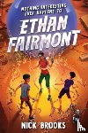 Brooks, Nick - Nothing Interesting Ever Happens to Ethan Fairmont