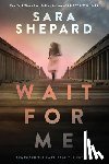 Shepard, Sara - Wait for Me