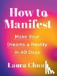 Chung, Laura - How to Manifest