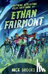 Brooks, Nick - Everything Interesting Keeps Happening to Ethan Fairmont
