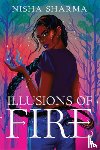 Sharma, Nisha - Illusions of Fire