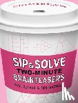 Sloane, Paul, MacHale, Des - Sip & Solve Two-Minute Brainteasers