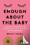 Vieira, Becky - Enough About the Baby