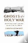 Schwartz, Yardena - Ghosts of a Holy War
