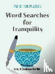 Berlin, Eric, Berlin, Janinne - Pause for Puzzles: Word Searches for Tranquility