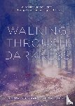Ingerman, Sandra, Roberts, Llyn - Walking through Darkness