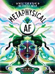 Dorsky, Maggie Wilson - Metaphysical AF