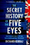 Kerbaj, Richard - The Secret History of the Five Eyes: The Untold Story of the International Spy Network