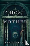 Dwyer, Kelly - Ghost Mother