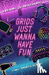  - Grids Just Wanna Have Fun