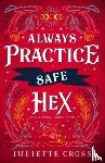 Cross, Juliette - Always Practice Safe Hex