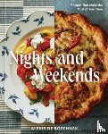 Deboschnek, Alexis - Nights and Weekends: Recipes That Make the Most of Your Time - A Cookbook