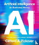 Pickover, Clifford A. - Artificial Intelligence: An Illustrated History