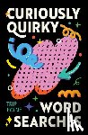 Payne, Trip - Curiously Quirky Word Searches