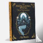 Anna, Monika - The Astro-Luna Journal: Self-Exploration and Empowerment Through the Moon and Astrology