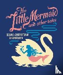 Andersen, Hans Christian - The Little Mermaid and Other Tales