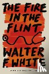 White, Walter F. - The Fire in the Flint