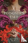 Kemp, Cathryn - A Poisoner's Tale: A Novel (a Retelling of the Life of Giulia Tofana, Aqua Tofana Poisoner of Rome)