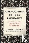 Demsky, Jayne - Overcoming School Avoidance