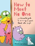 Drew, Ainsley - How to Meet No One