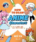 Yu, Mei - Draw with Mei: How to Draw Anime Characters: With Quick and Easy Templates
