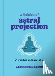 Eason, Cassandra - A Little Bit of Astral Projection