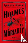 Rubin, Gareth - Holmes and Moriarty